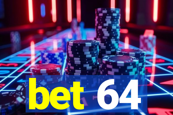 bet 64